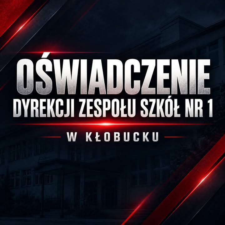 Ważne Oświadczenie Dyrekcji Zespołu Szkół Nr 1 w Kłobucku - czytaj dalej
